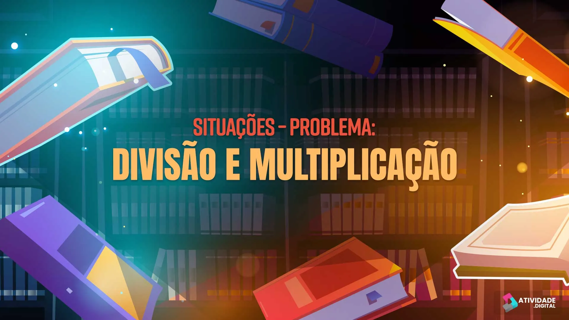 Situações-problema: divisão e multiplicação