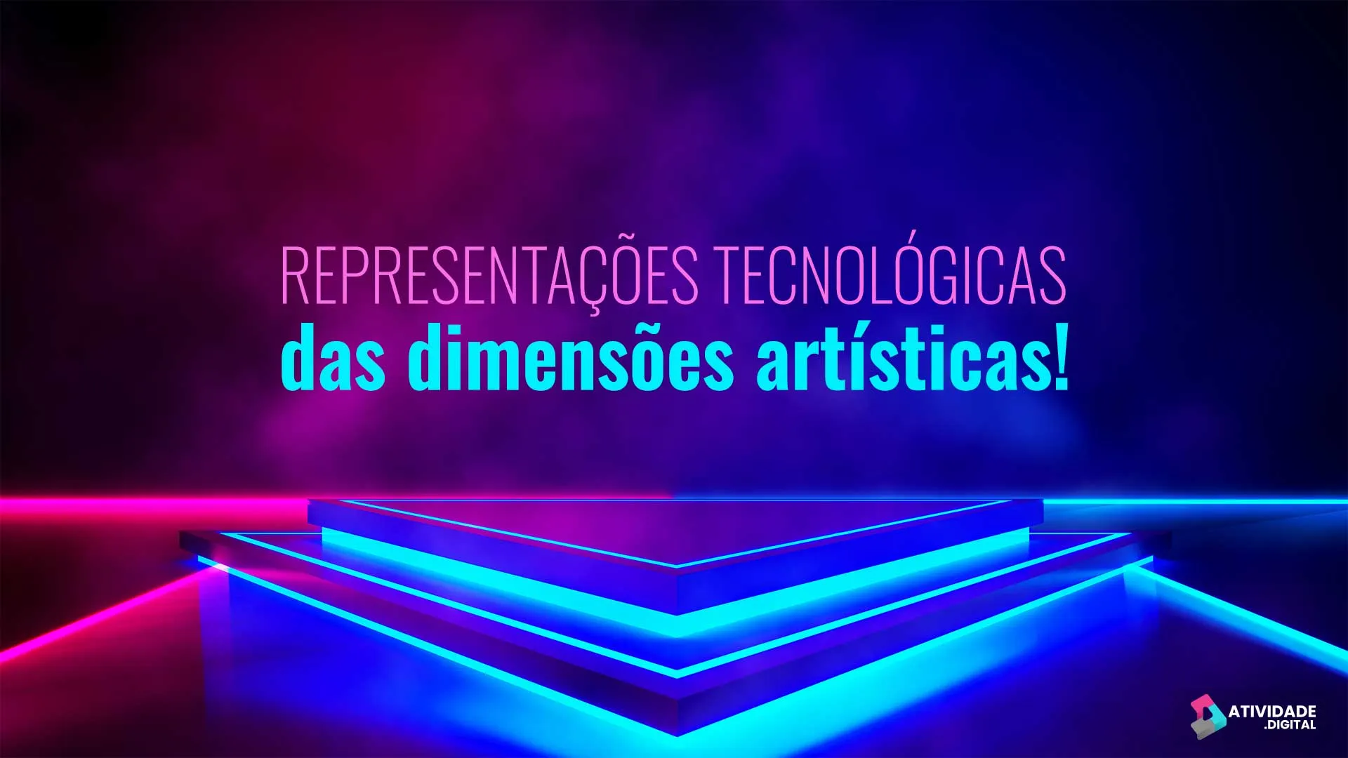 Representações tecnológicas das dimensões artísticas!