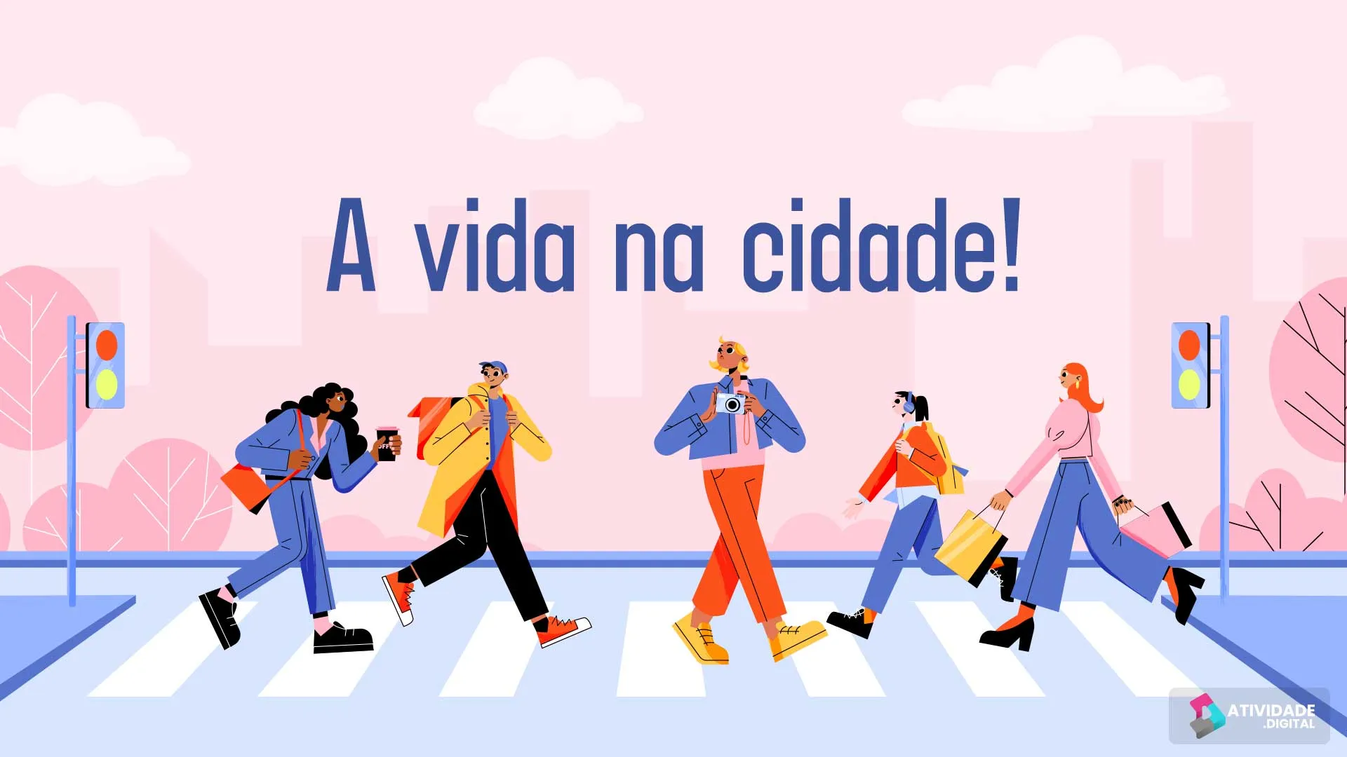 A vida na cidade!