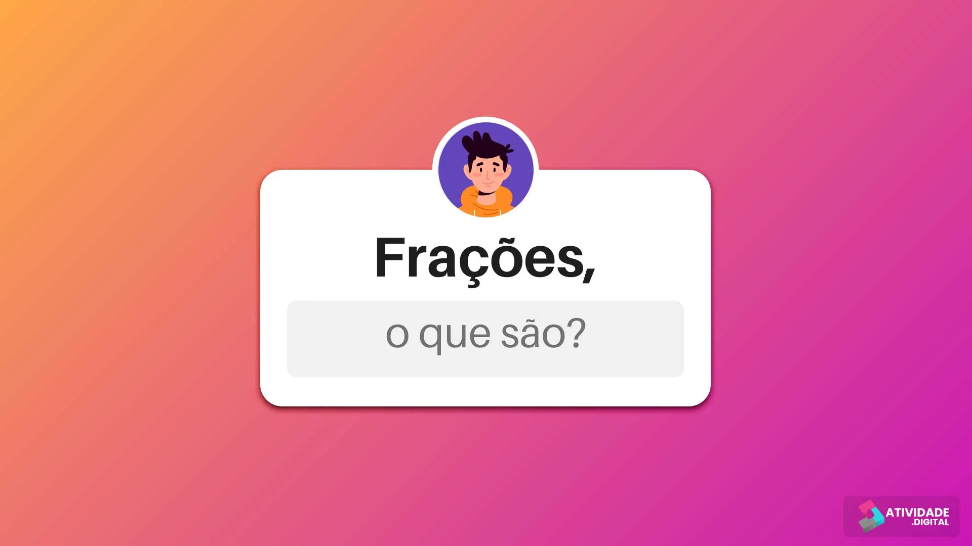  Frações, o que são? 