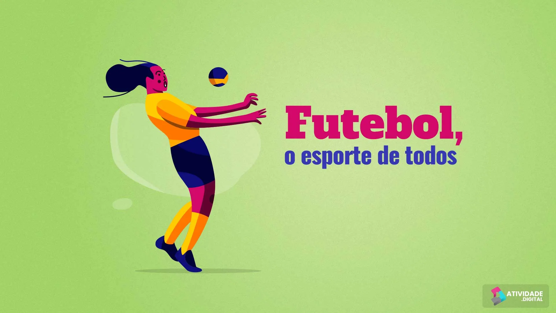 Futebol, o esporte de todos