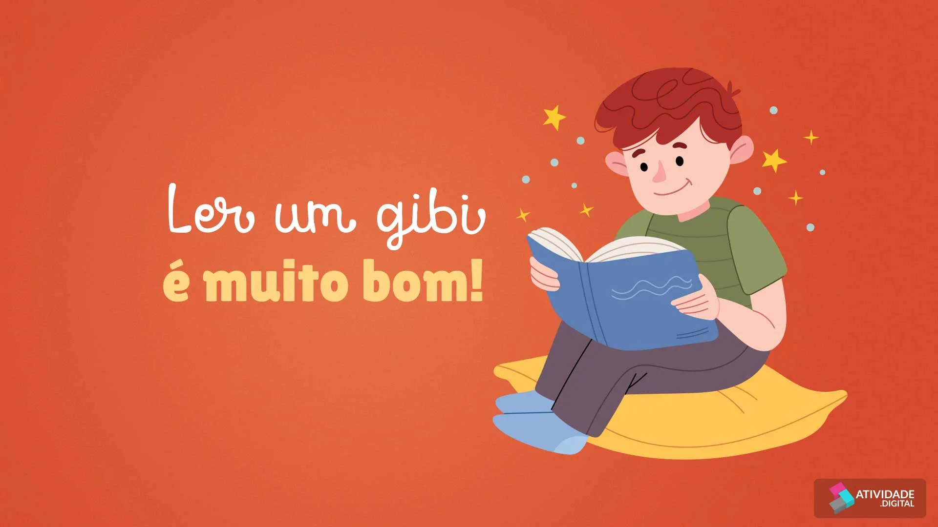 Ler um gibi é muito bom!