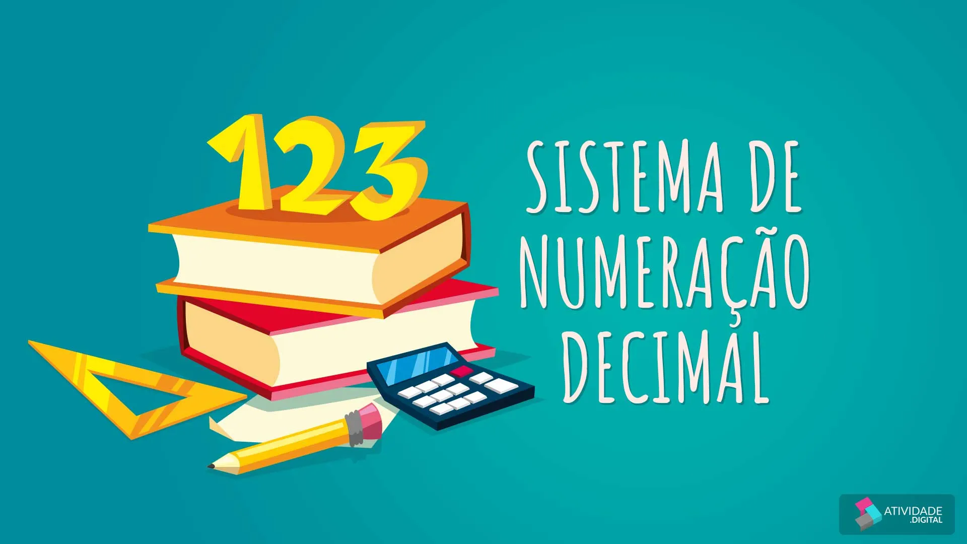 SISTEMA DE NUMERAÇÃO DECIMAL