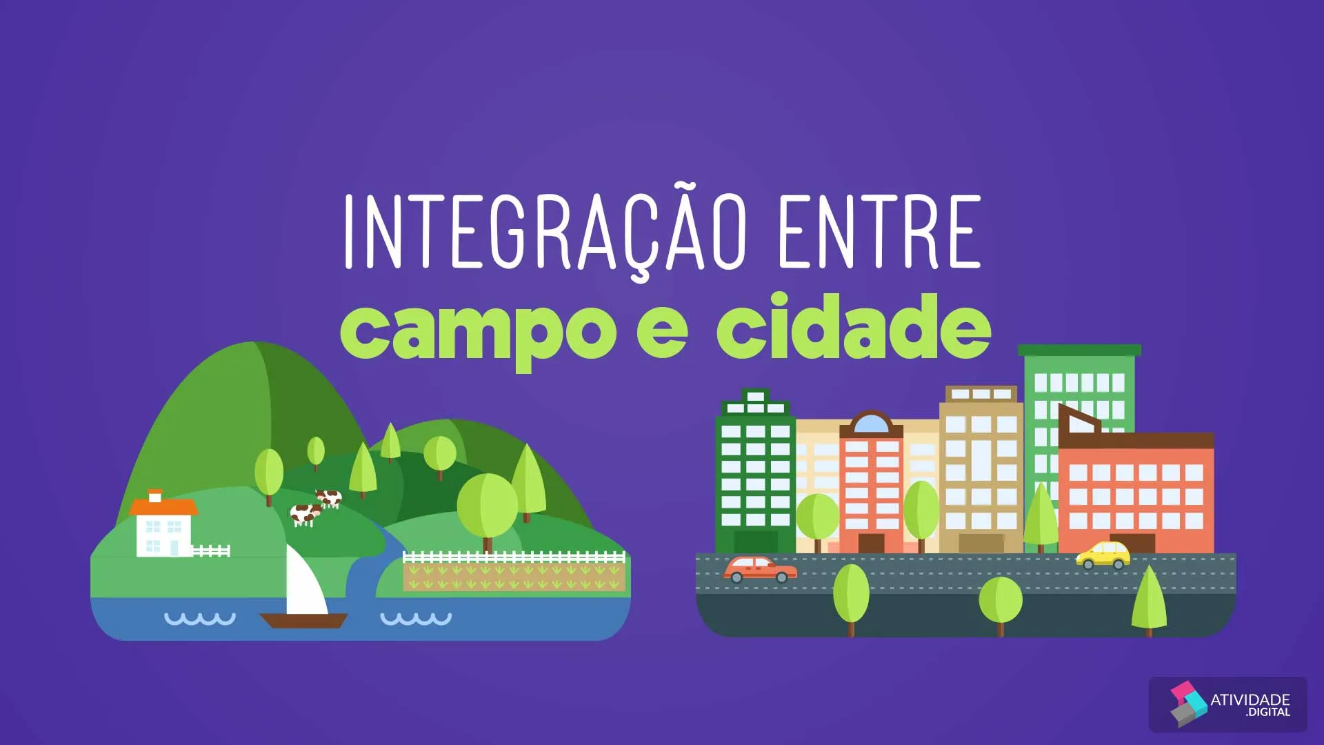 Integração entre campo e cidade.