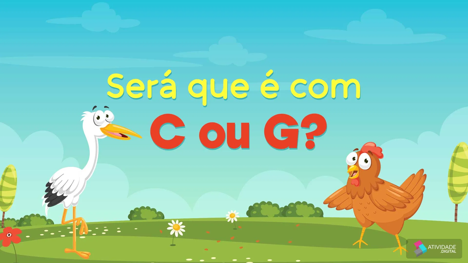 Será que é com C ou G?