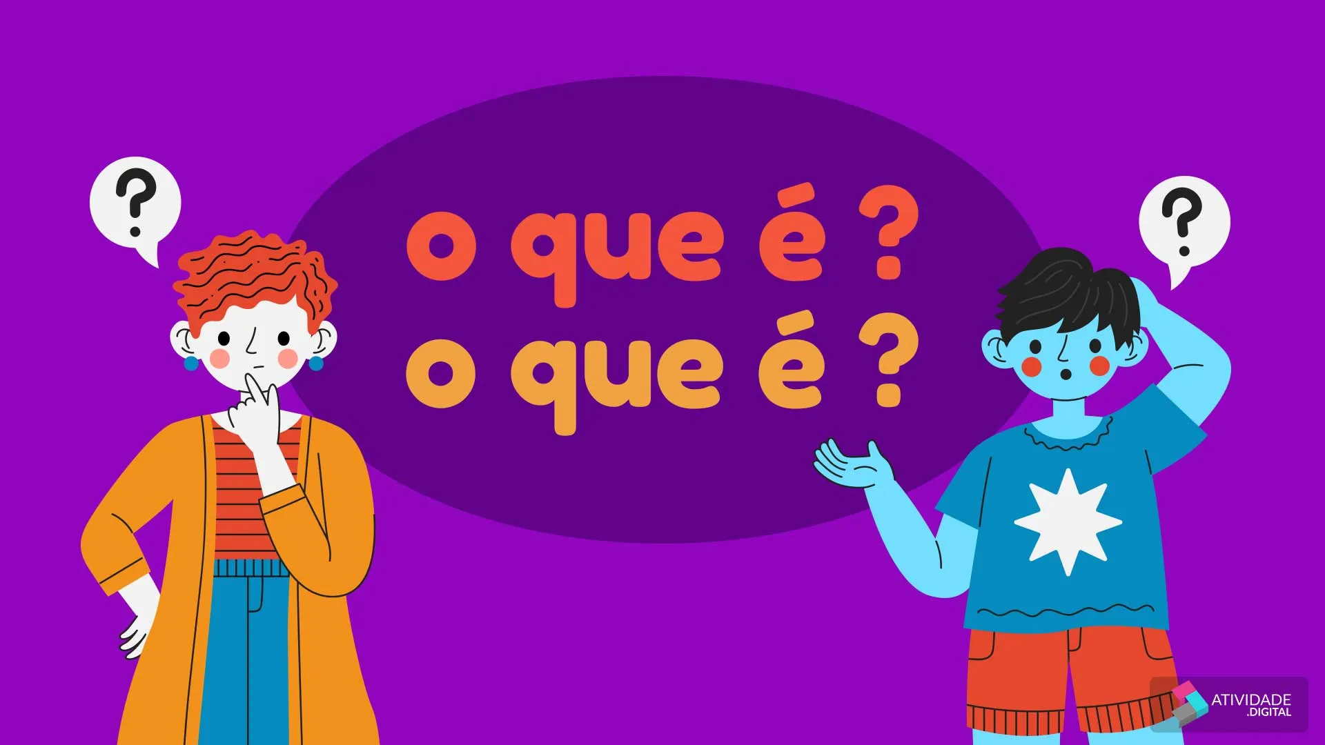 O que é? o que é?