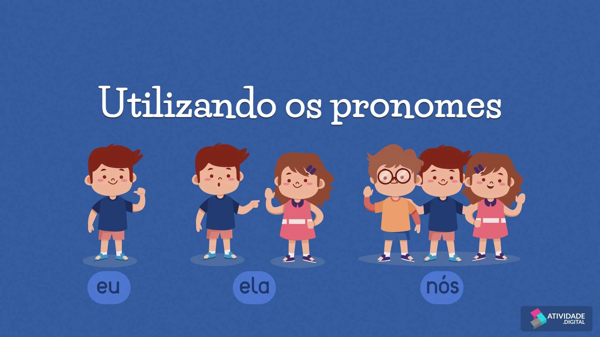 Utilizando os pronomes