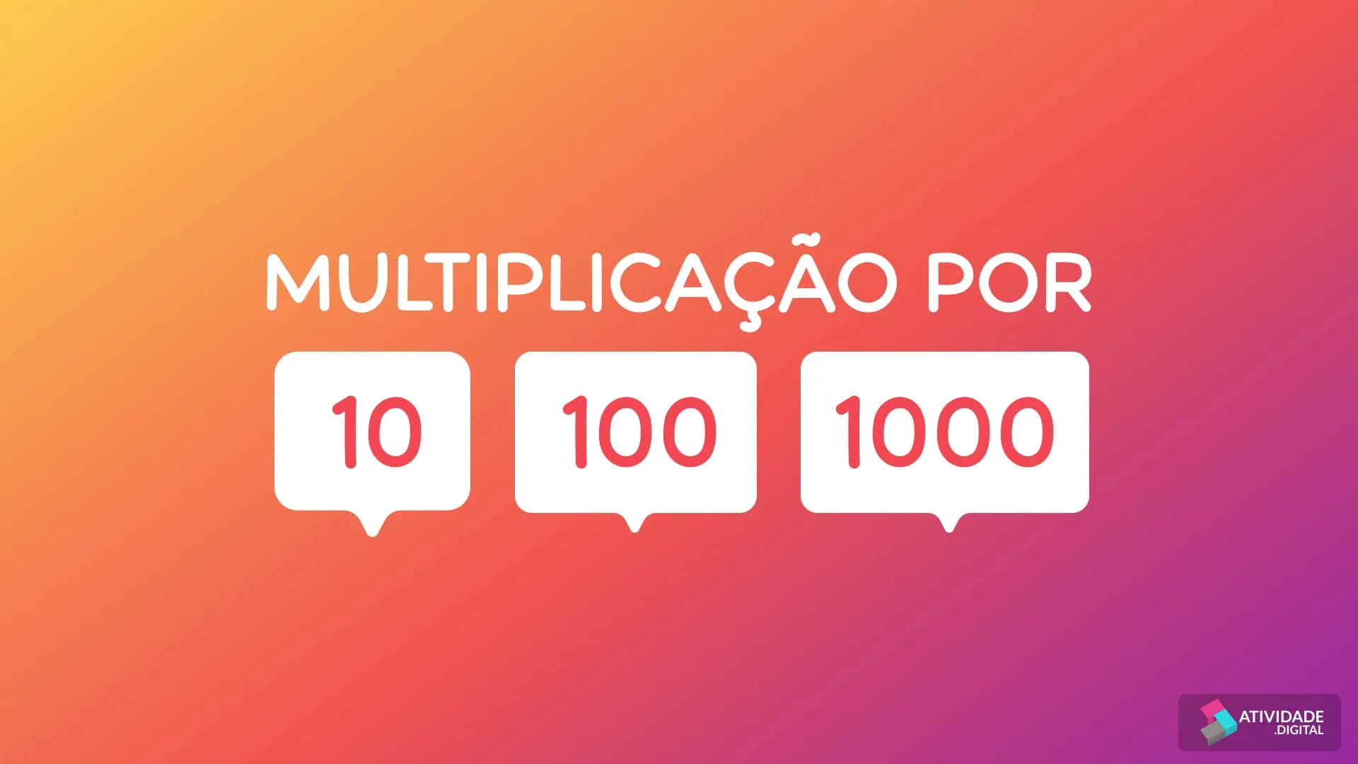 Multiplicação por 10, 100 e 1000