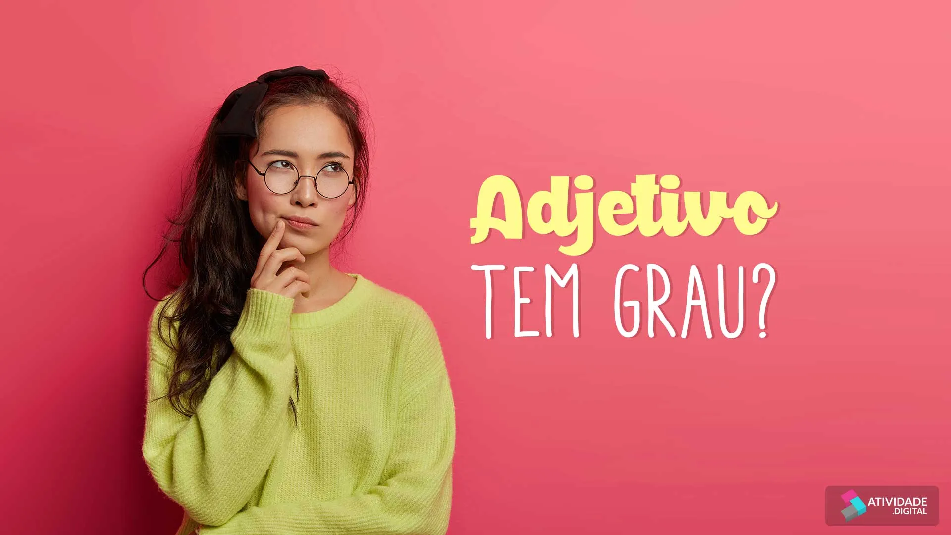 Adjetivo tem grau?