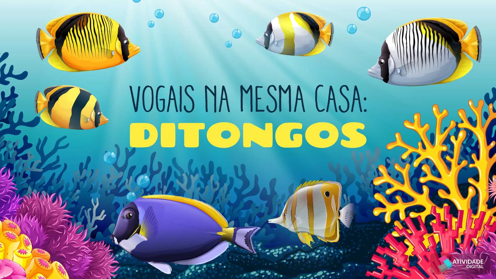 Vogais na mesma casa: Ditongos