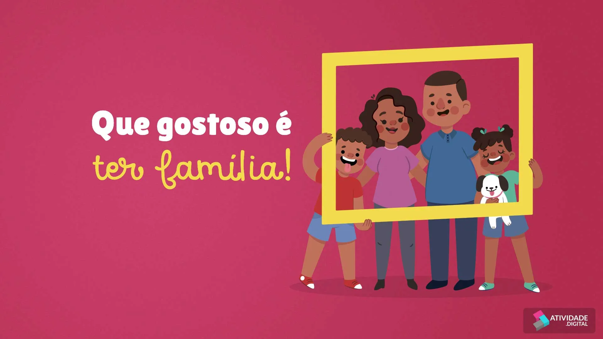 Que gostoso é ter família!