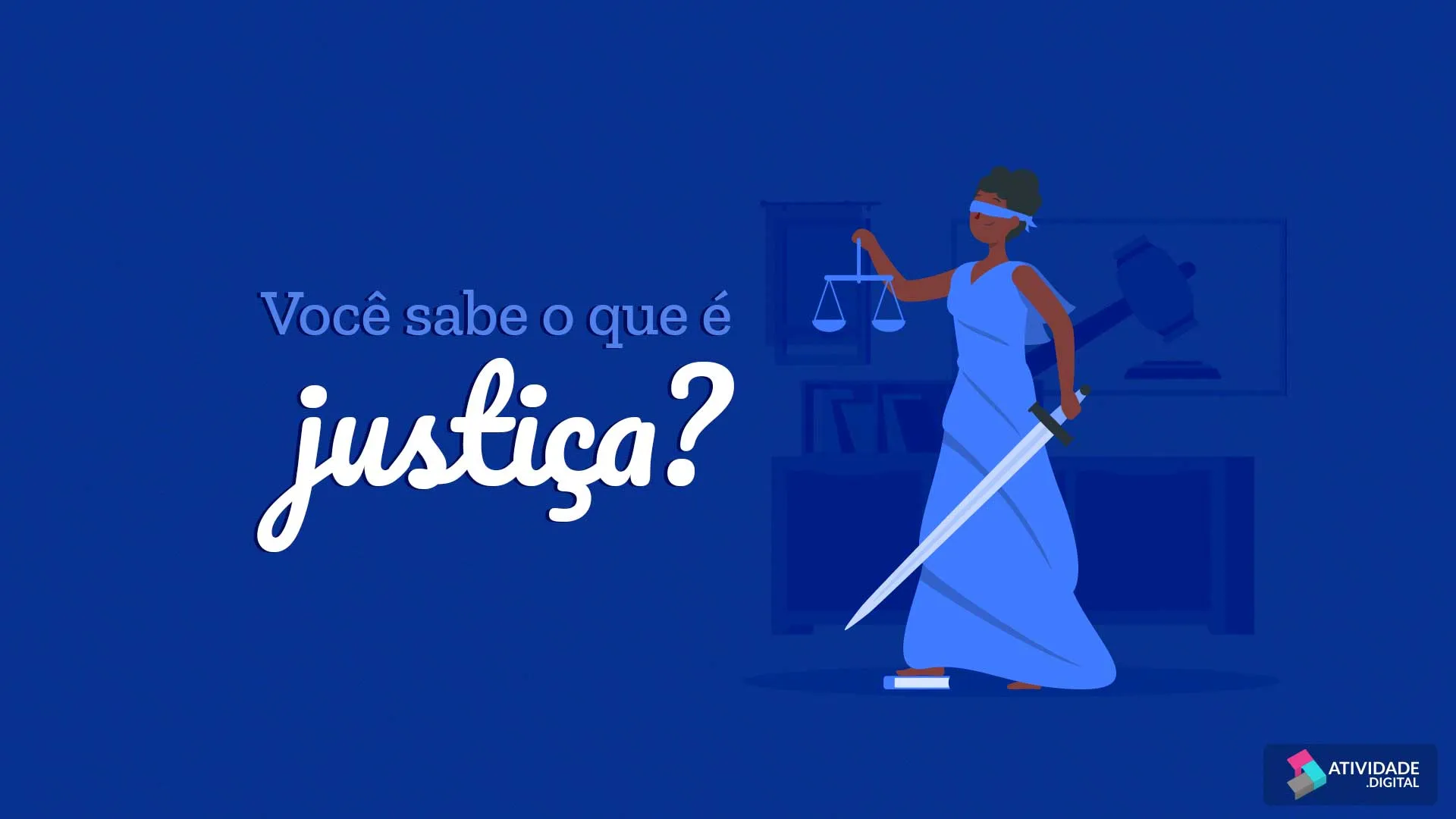 Você sabe o que é justiça?