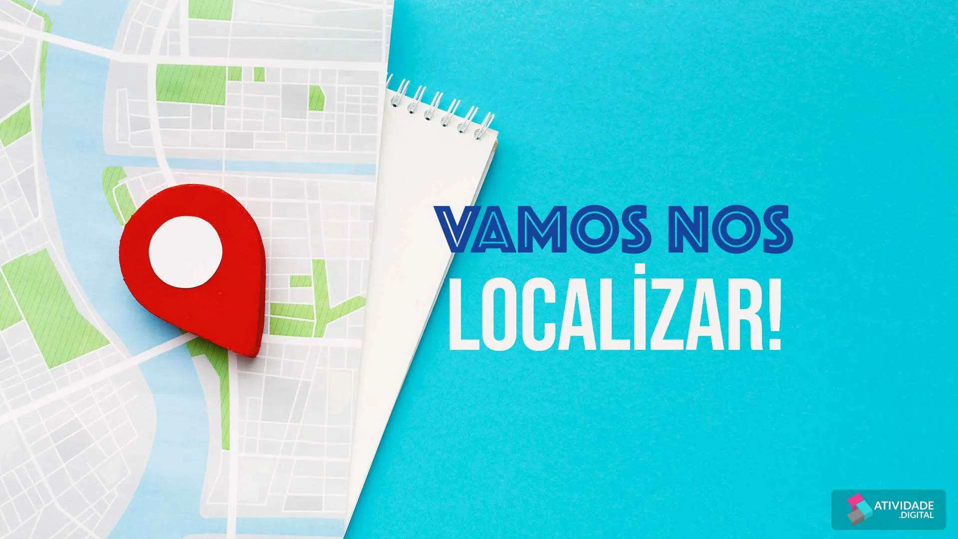 Vamos nos localizar!