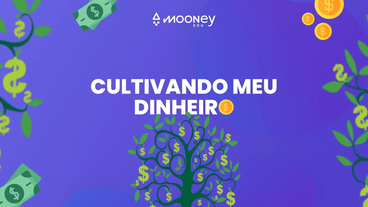 Cultivando meu dinheiro