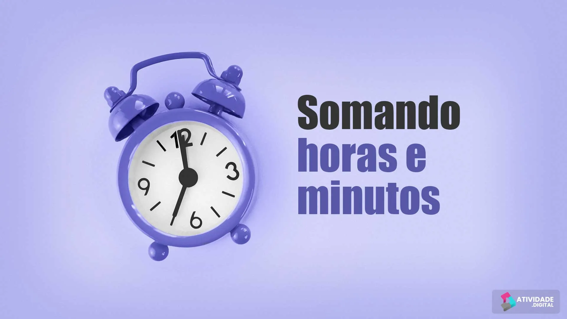 Somando horas e minutos