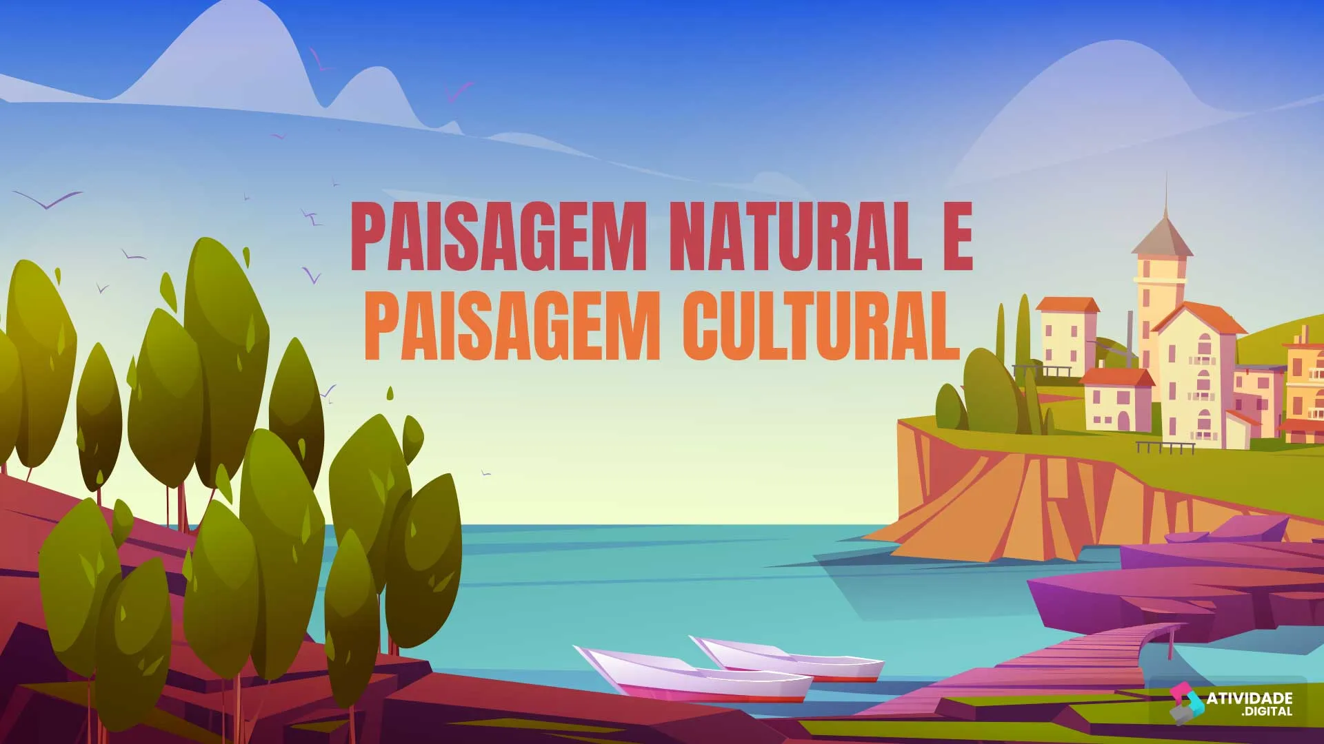 PAISAGEM NATURAL E PAISAGEM CULTURAL