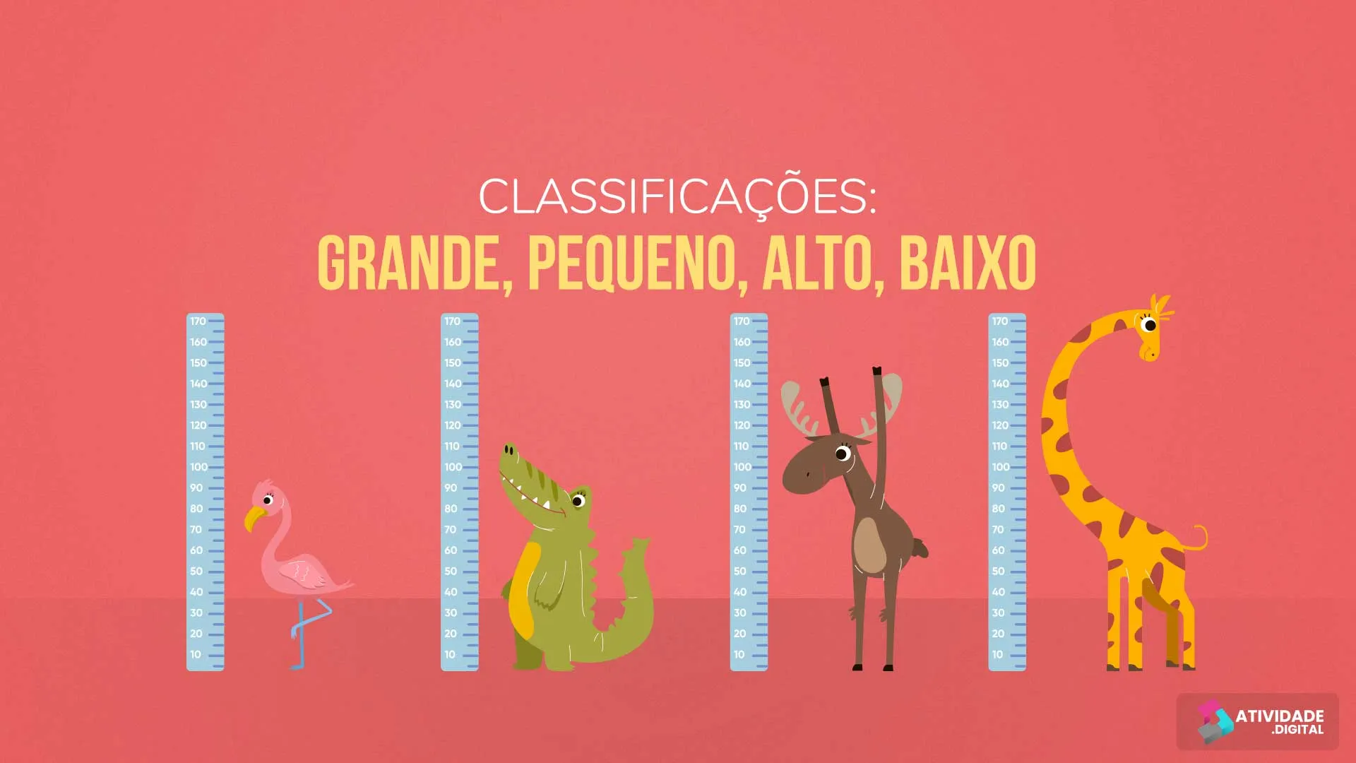 CLASSIFICAÇÕES: GRANDE, PEQUENO, ALTO, BAIXO